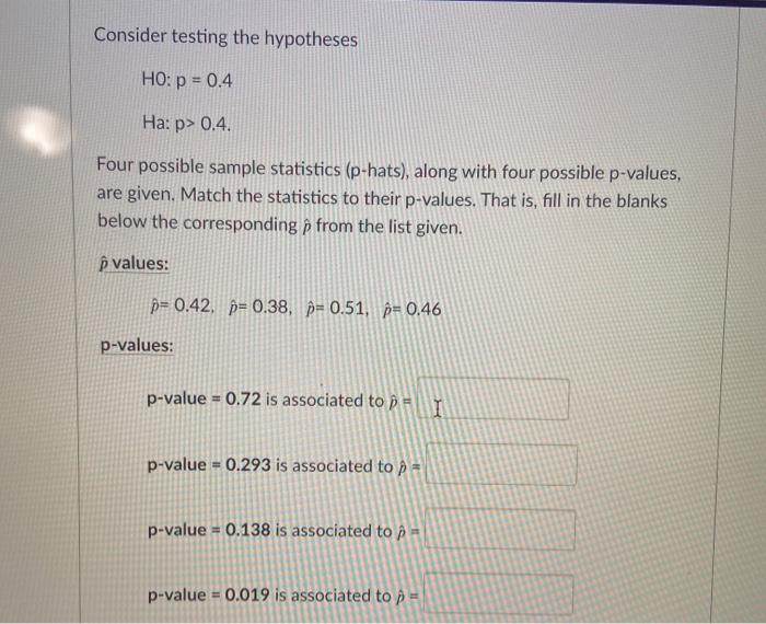 SOLVED: Consider testing the hypotheses Ho p = 0.4 versus Ha: p