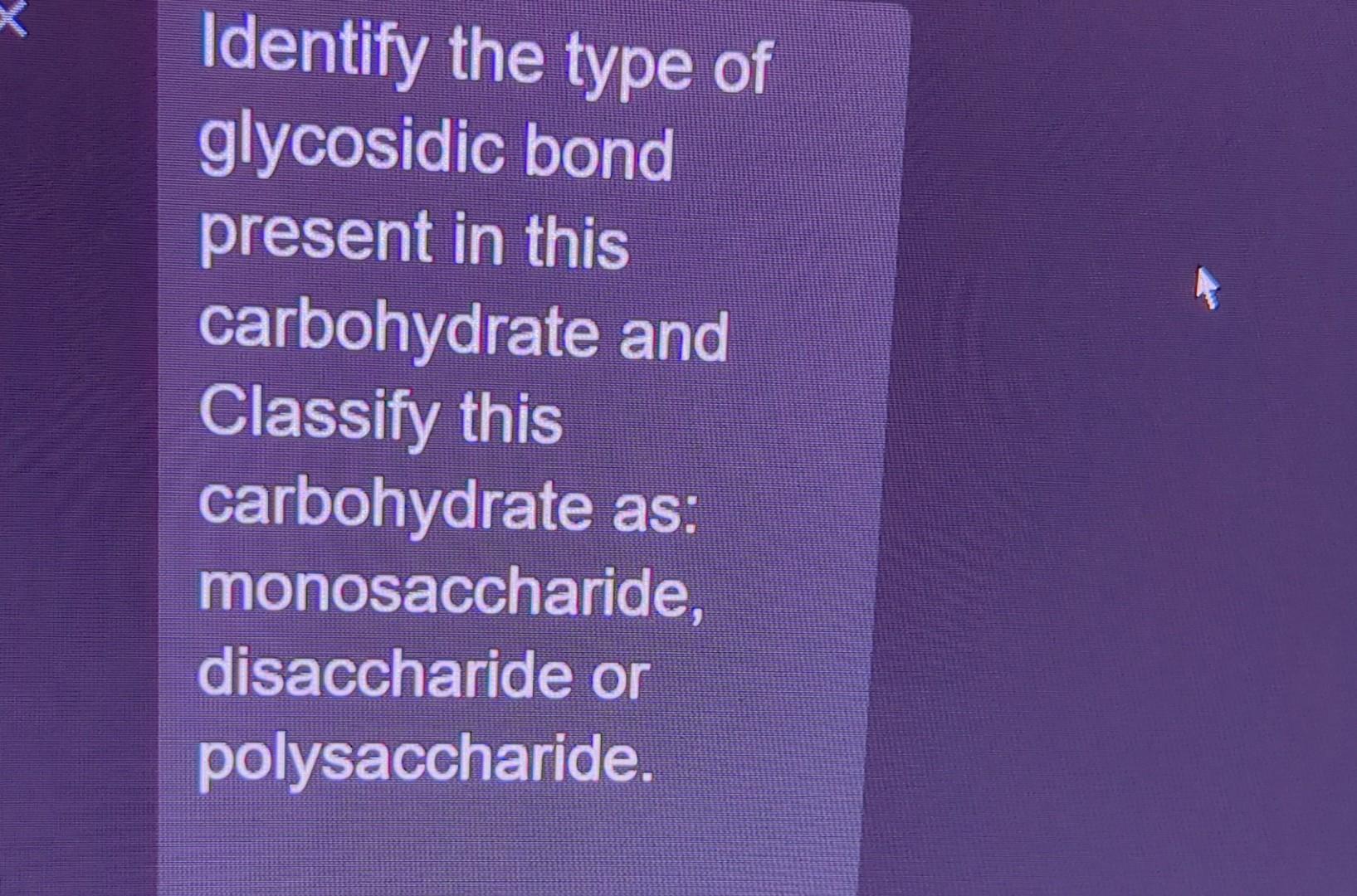 Solved Identify the type of glycosidic bond present in