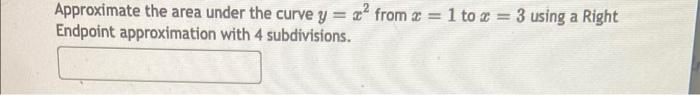 Solved Approximate the area under the curve y=x2 from x=1 to | Chegg.com
