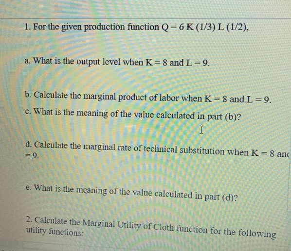 Solved 1 For The Given Production Function Q 6 K 1 3 L Chegg Com