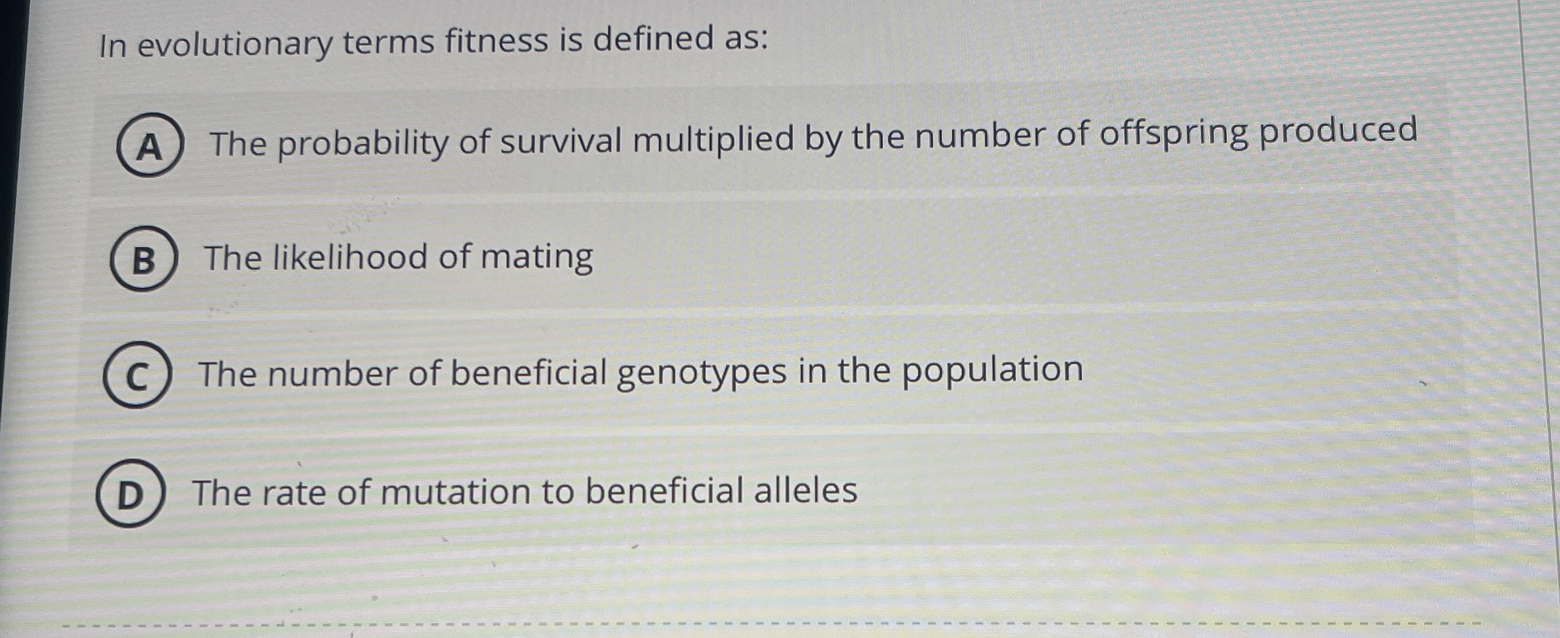 Solved In evolutionary terms fitness is defined as:The | Chegg.com
