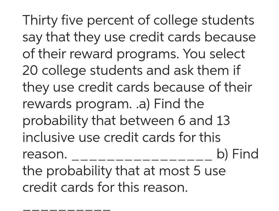 Solved Thirty Five Percent Of College Students Say That They Chegg solved-thirty-five-percent-of-college-students-say-that-they-chegg
