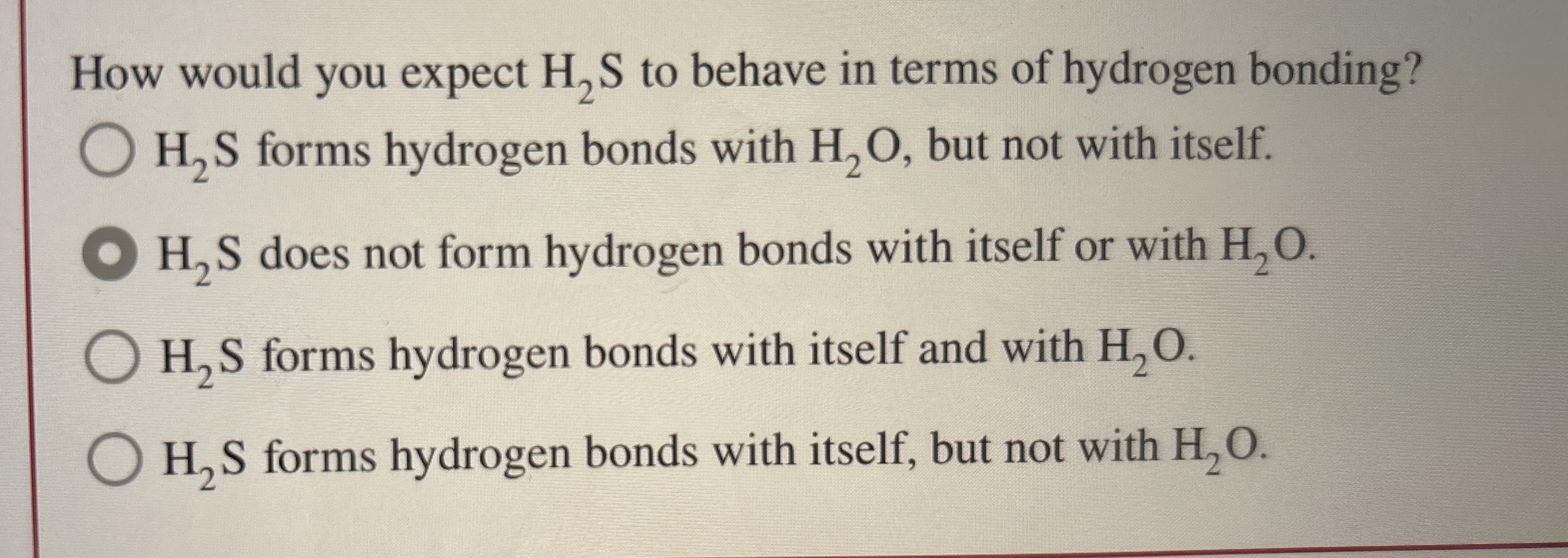 Solved How would you expect H2S ﻿to behave in terms of | Chegg.com