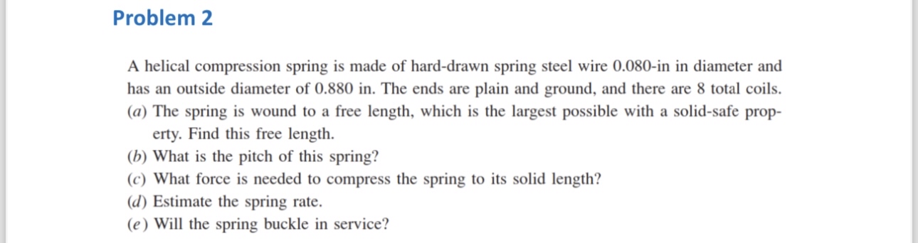 Solved Problem 2A helical compression spring is made of | Chegg.com