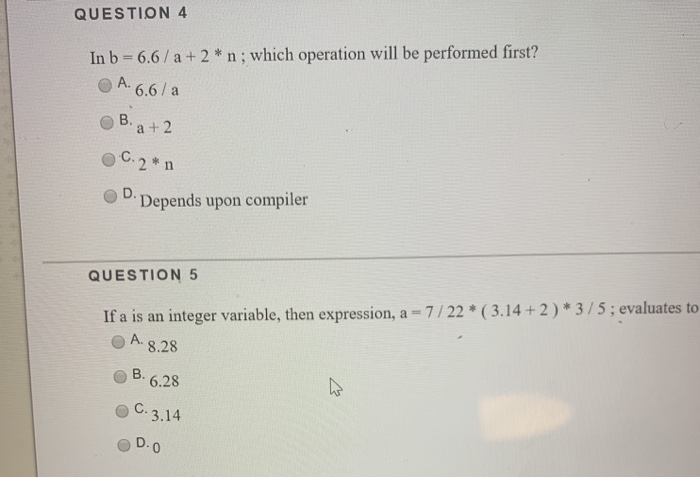 Solved: QUESTION 4 In B = 6.6/a + 2 *n; Which Operation Wi