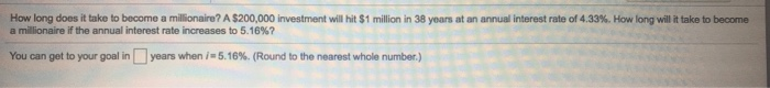 Solved How long does it take to become a millionaire ? A | Chegg.com