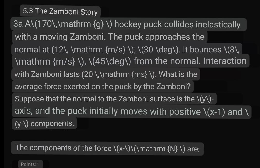with a moving Zamboni. The puck approaches the with