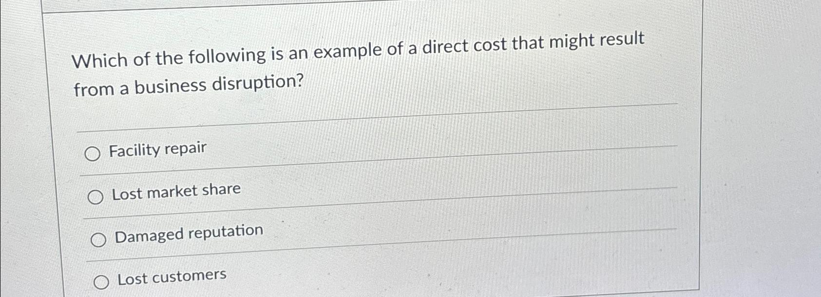 Solved Which of the following is an example of a direct cost | Chegg.com