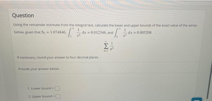 Solved Using the remainder estimate from the integral test, | Chegg.com