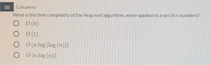 Solved 10 5.56 points What is the time complexity of the | Chegg.com