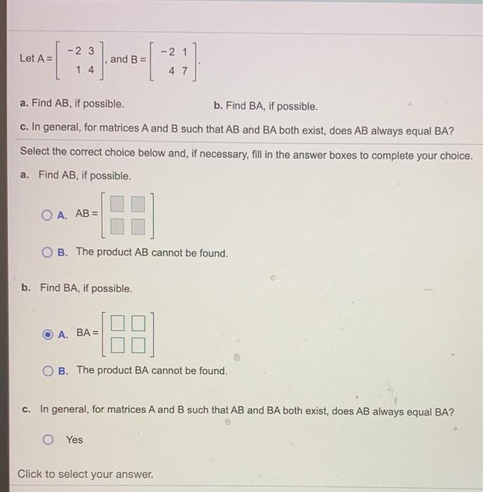 Solved - 2 3 Let A = :) and B = - 2 1 4 7 14 a. Find AB, if | Chegg.com