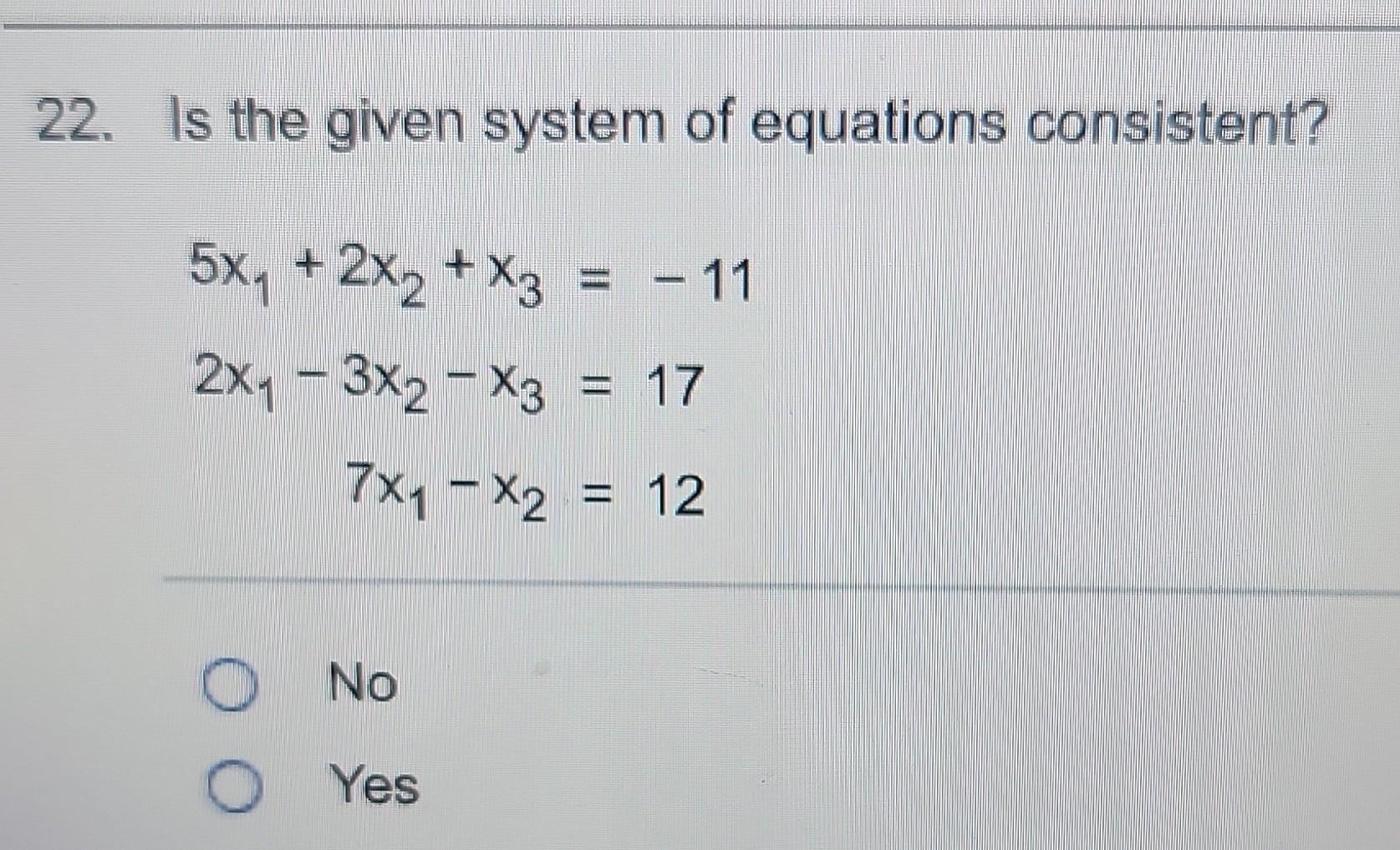 Solved 22. Is the given system of equations consistent? | Chegg.com