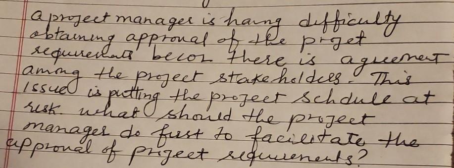 Solved a project manager is having difficulty obtaining | Chegg.com
