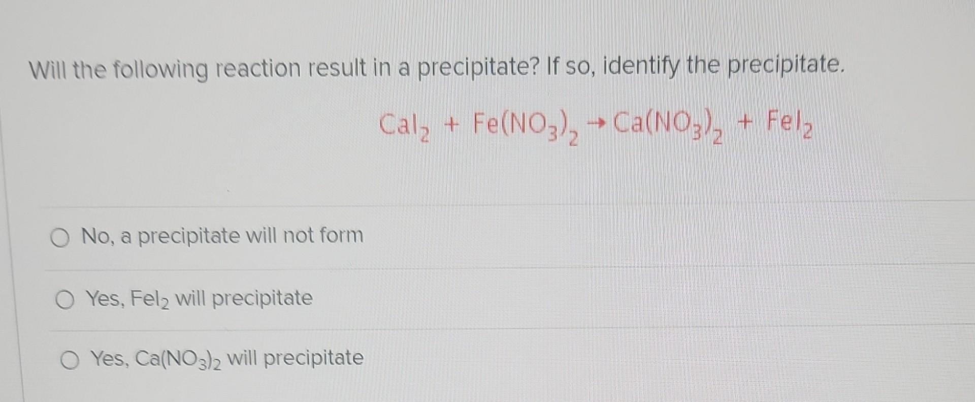 Solved Will the following reaction result in a precipitate