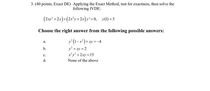 Solved 3. (40 points, Exact DE) Applying the Exact Method, | Chegg.com