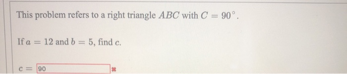 Solved This problem refers to a right triangle ABC with C = | Chegg.com