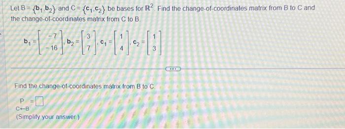 Solved Let B={b1,b2} And C={c1,c2} Be Bases For R2. Find The | Chegg.com