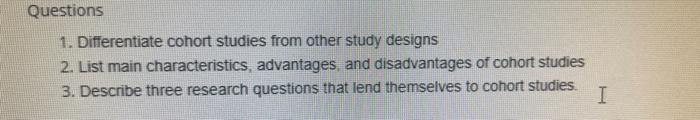 Solved 1. Differentiate cohort studies from other study | Chegg.com