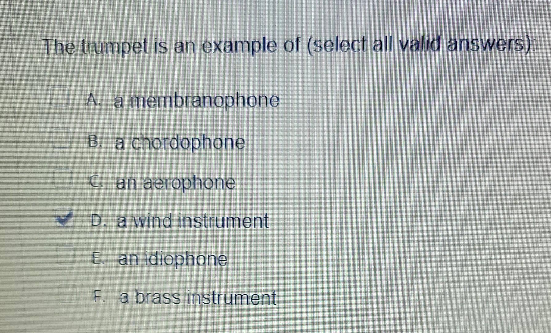 Solved The trumpet is an example of (select all valid | Chegg.com