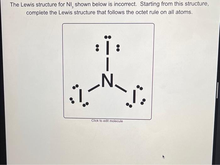 Solved The Lewis structure for NI3 shown below is incorrect.