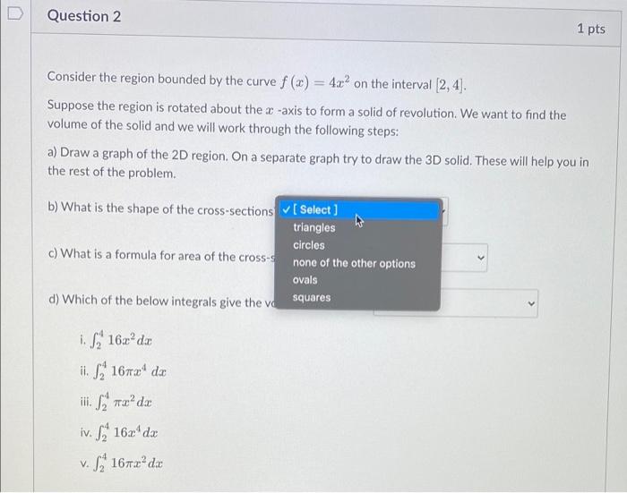 Solved Question 2 1 pts Consider the region bounded by the | Chegg.com