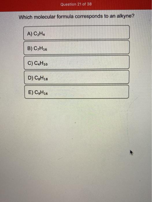 Solved Question 21 of 38 Which molecular formula corresponds