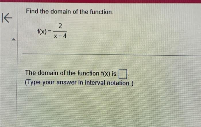 Solved Find the domain of the function. f(x)=x−42 The domain | Chegg.com