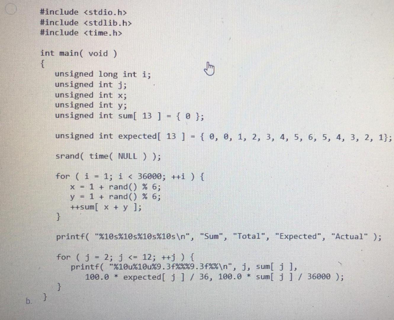 Solved Write a program that simulates the rolling of two | Chegg.com