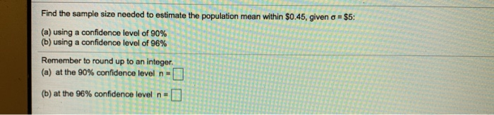 Solved Find the sample size needed to estimate the | Chegg.com