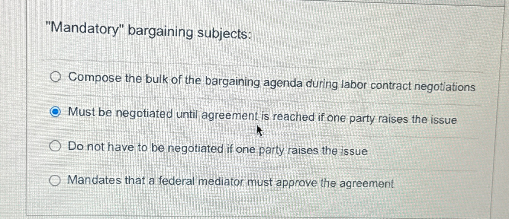 Solved "Mandatory" bargaining the bulk of