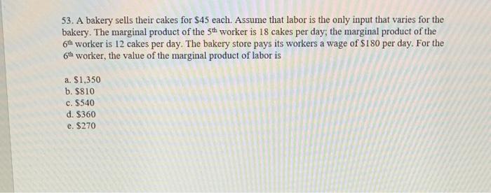 Solved 53. A bakery sells their cakes for $45 each. Assume | Chegg.com
