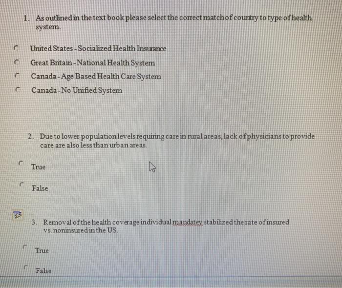 1. As outlined in the text book please select the correct match of country to type of health system. United States - Socializ