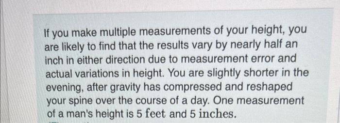 Solved If you make multiple measurements of your height, you | Chegg.com
