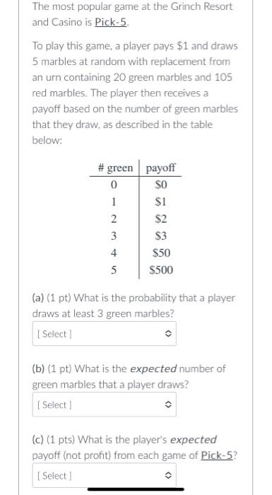 Solved Question 1 3 pts The most popular game at the Grinch