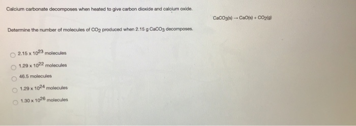 Solved Calcium Carbonate Decomposes When Heated To Give Chegg Solved Calcium Carbonate Decomposes When Heated To Give Chegg