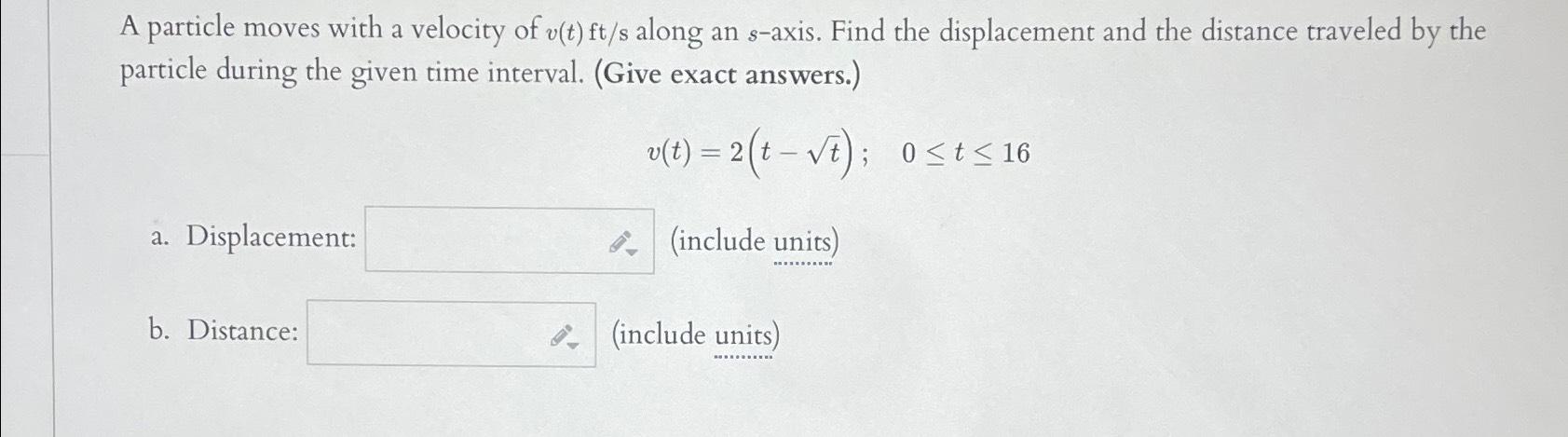 Solved A particle moves with a velocity of v(t)fts ﻿along an | Chegg.com