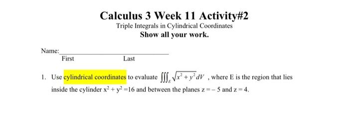 Solved Calculus 3 Week 11 Activity\#2 Triple Integrals in | Chegg.com