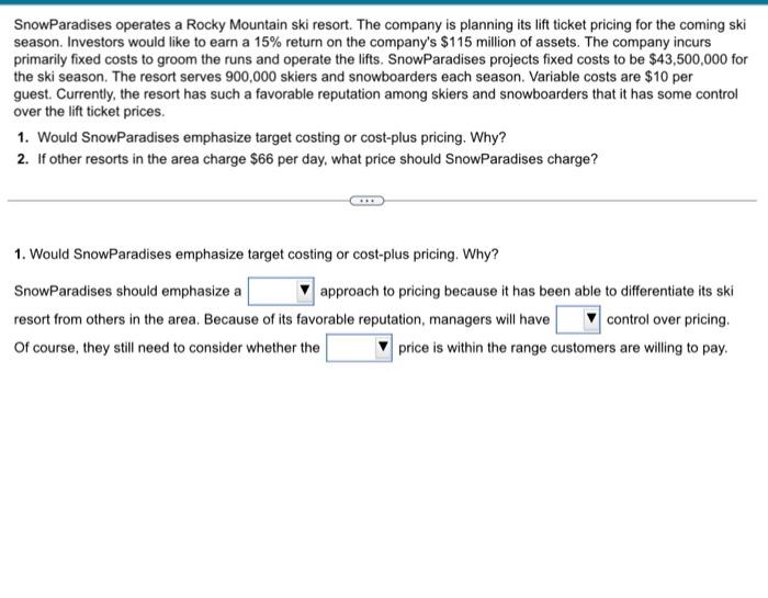Solved SnowParadises operates a Rocky Mountain ski resort.