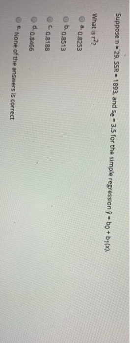 Solved Suppose N 29 Ssr 13 And Se 3 5 For The S Chegg Com