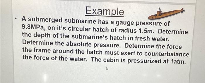 Solved Example A submerged submarine has a gauge pressure of | Chegg.com