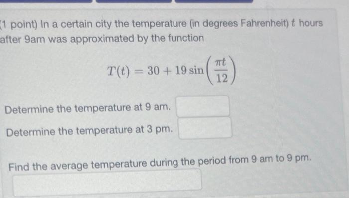 Solved 1 point) In a certain city the temperature (in | Chegg.com