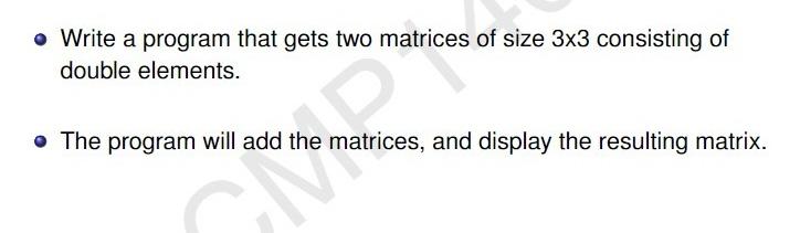 Solved Write a program that gets two matrices of size 3×3 | Chegg.com