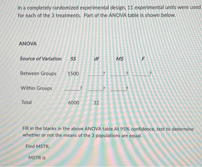 Solved in a completely randomized experimental design 11 chegg