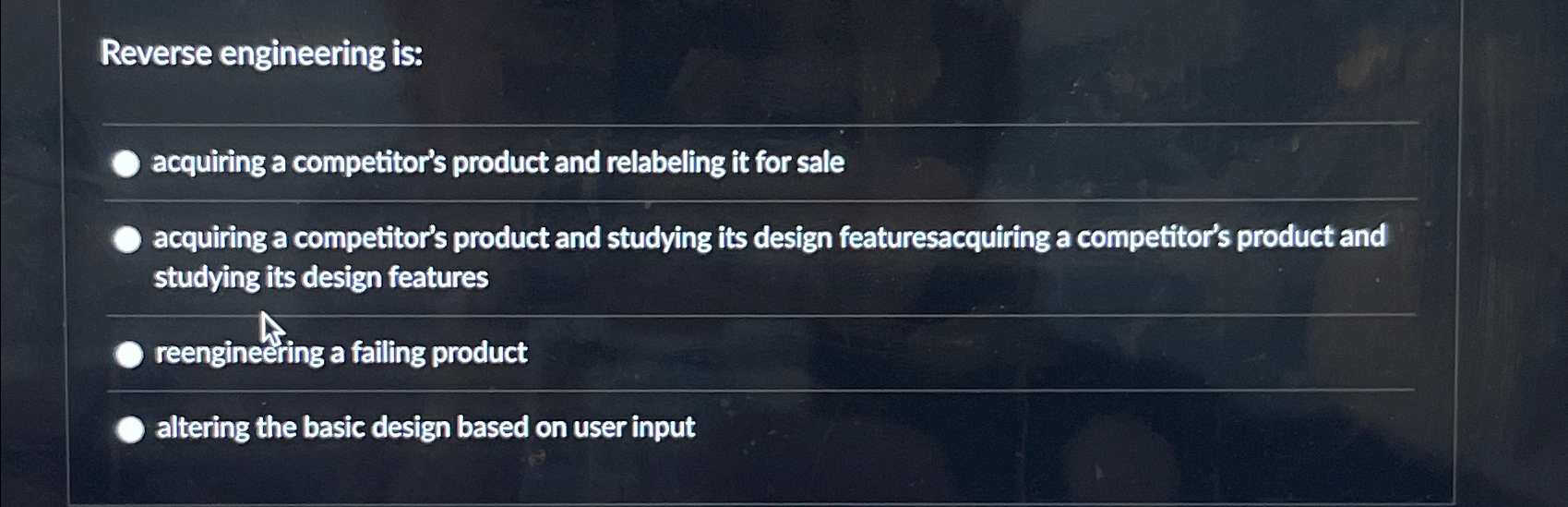 Solved Reverse engineering is:acquiring a competitor's | Chegg.com