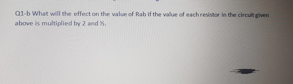 Solved Q1-b What Will The Effect On The Value Of Rab If The | Chegg.com