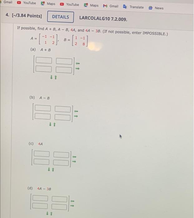 Solved If Possible, Find A+B,A−B,4A, And 4A−3B. (If Not | Chegg.com