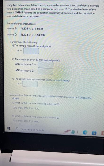 Solved Using Two Different Confidence Levels A Researcher Chegg