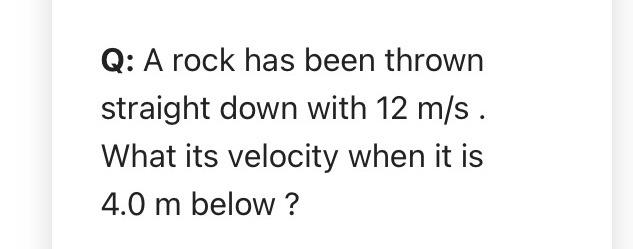 Solved Q: A rock has been thrown straight down with 12 m/s . | Chegg.com
