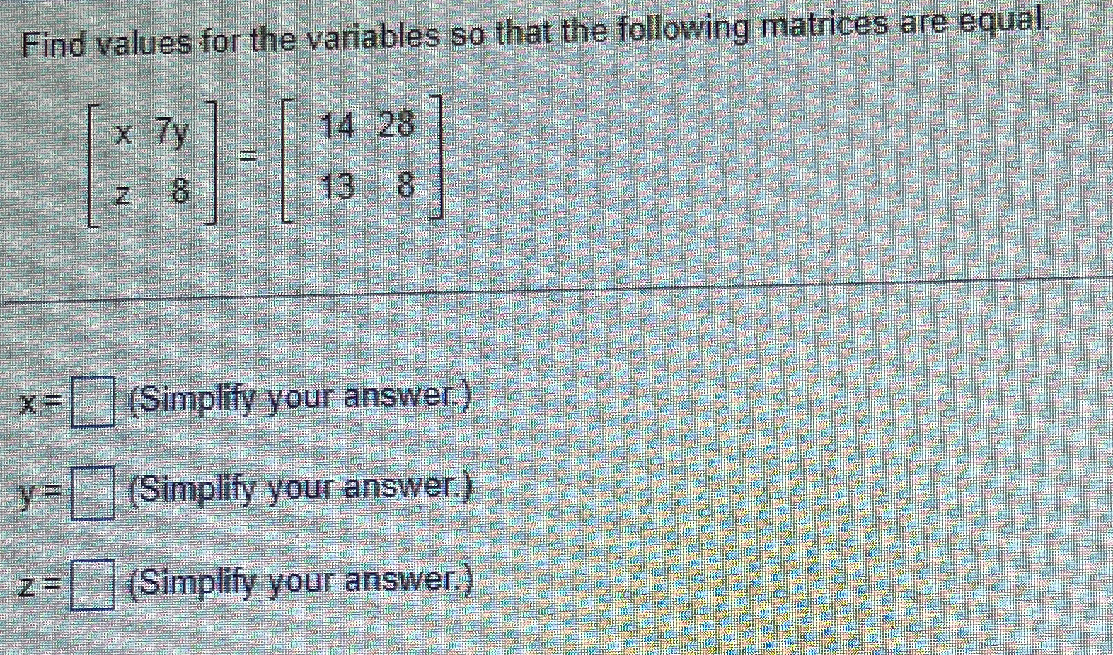 Solved Find values for the variables so that the following | Chegg.com