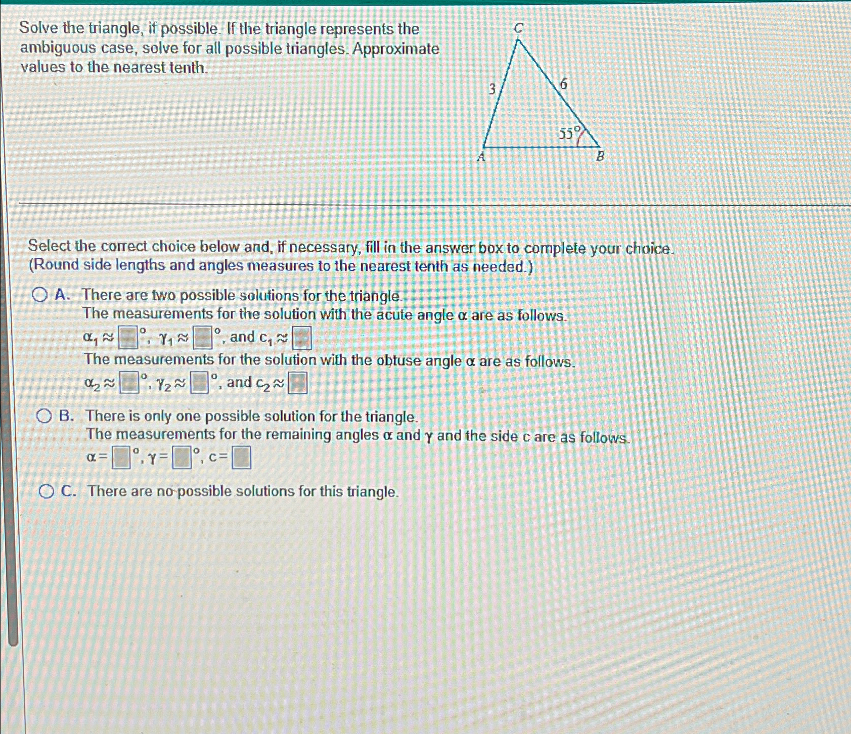 Solved Solve the triangle, if possible. If the triangle | Chegg.com